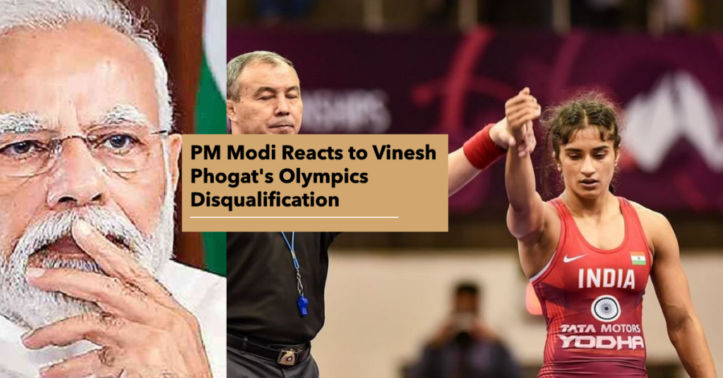 PM Modi Reacts to Vinesh Phogat's Olympics Disqualification